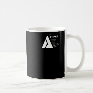 Your Attitude Determines How Well You Do What Your Coffee Mug