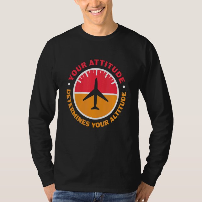 Your Attitude Determines Your Altitude Motivationa T-Shirt (Front)
