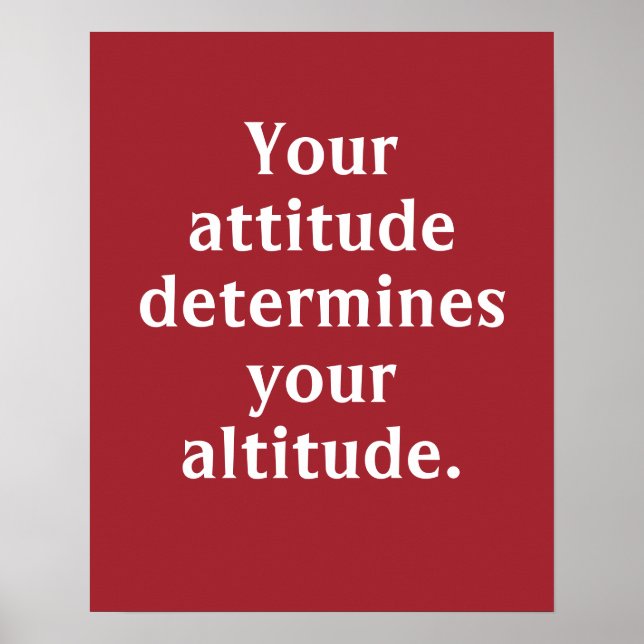 Your Attitude Determines Your Altitude Poster (Front)