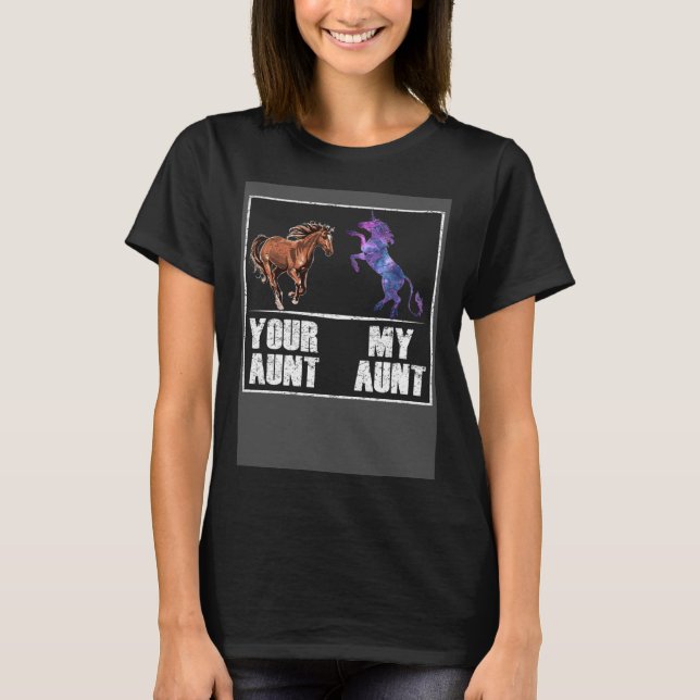 Your Aunt Horse My Aunt Unicorn   Neice Nephew T-Shirt (Front)