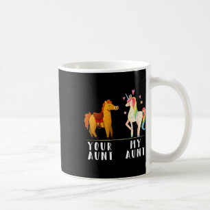 Your Aunt My Aunt Funny Niece Auntie Unicorn Coffee Mug