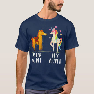 Your Aunt My Aunt Funny Niece Auntie Unicorn T-Shirt