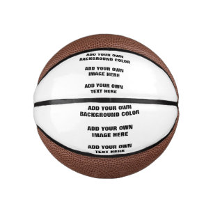 Your background colour, your image, your own text mini basketball