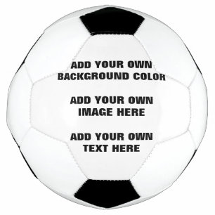 Your background colour, your image, your own text soccer ball