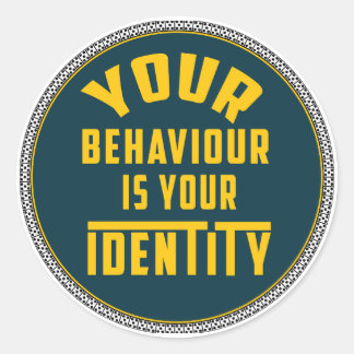 Your Behaviour is Your Identity - Motivational  Classic Round Sticker