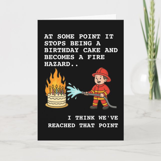 Your Birthday Cake is a Fire Hazard Firefighter Card (Front)