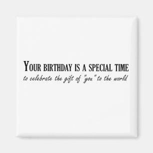 Your birthday is a special time magnet