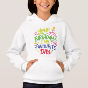 Your Birthday Is My Favourite Day