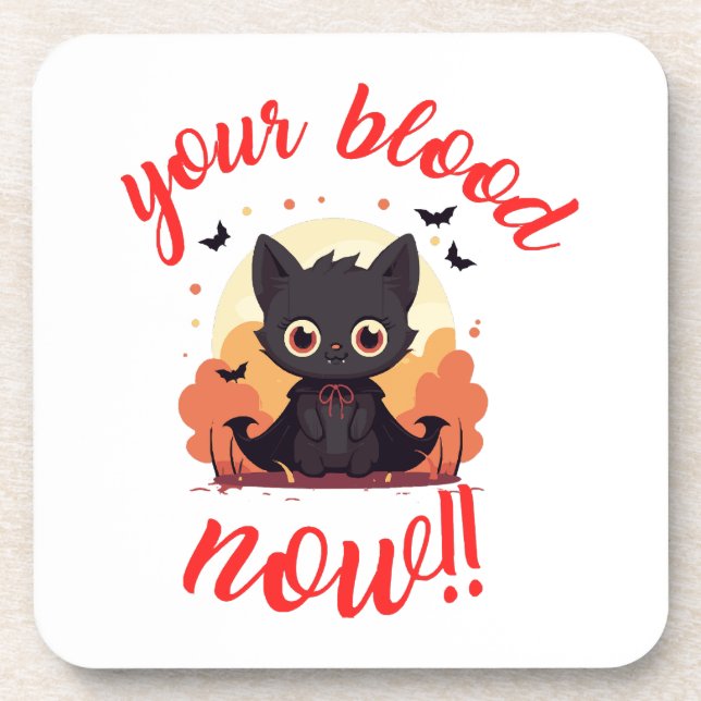 YOUR BLOOD NOW!! - Vampire kitten Coaster (Front)