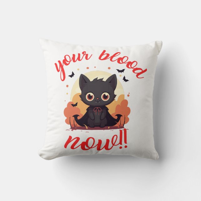YOUR BLOOD NOW!! - Vampire kitten Cushion (Front)
