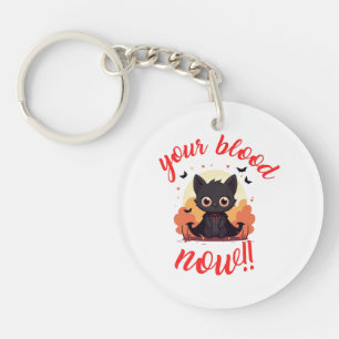 YOUR BLOOD NOW!! - Vampire kitten Key Ring