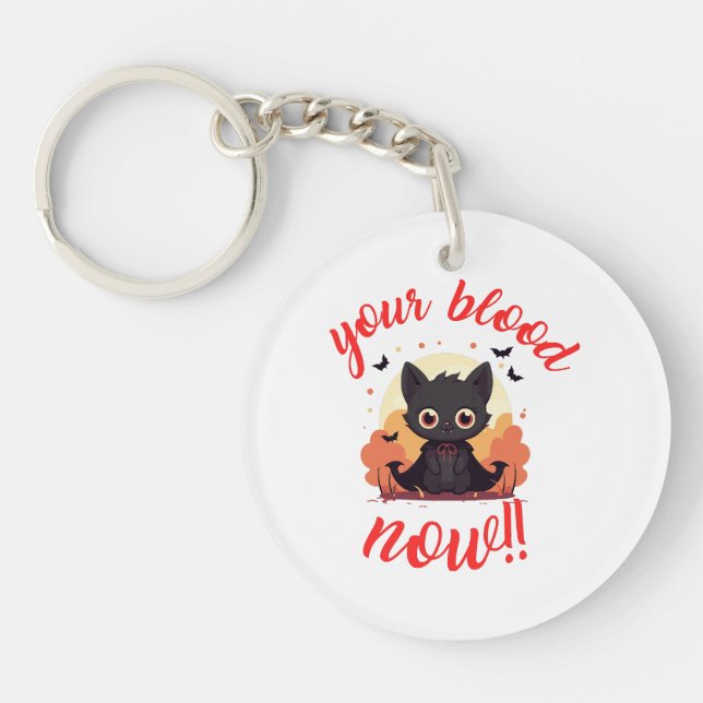 YOUR BLOOD NOW!! - Vampire kitten Key Ring (Front)