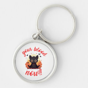 YOUR BLOOD NOW!! - Vampire kitten Key Ring