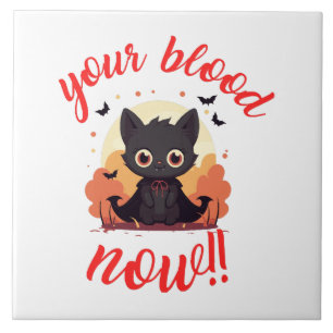 YOUR BLOOD NOW!! - Vampire kitten Tile
