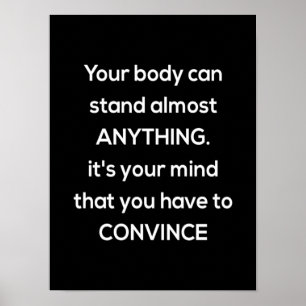 your body can stand almost anything poster