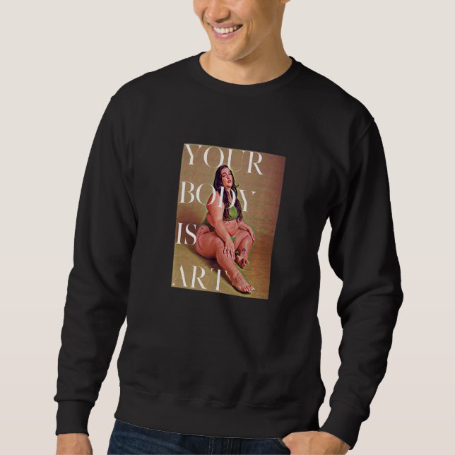 Your Body is Art - Fat Positive Self Care Premium Sweatshirt (Front)