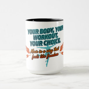 Your Body Your Workout Your Choice Mug