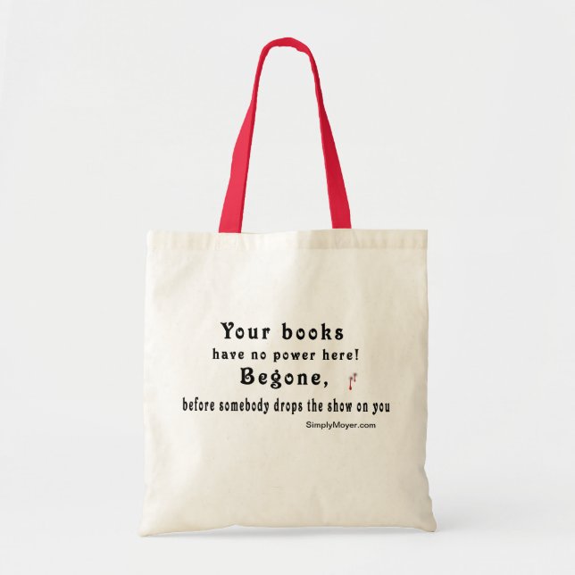 Your Books Have no Power  -W/blood Drops Bag (Front)