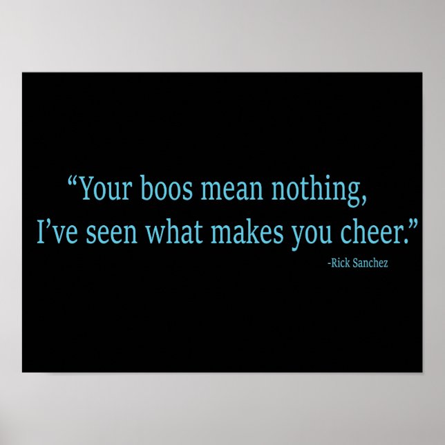 "Your boos mean nothing" Poster (Front)
