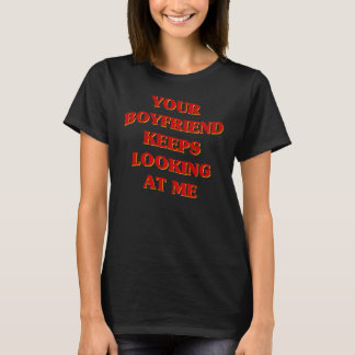 Your Boyfriend Keeps Looking At Me Aesthetic  Coup T-Shirt