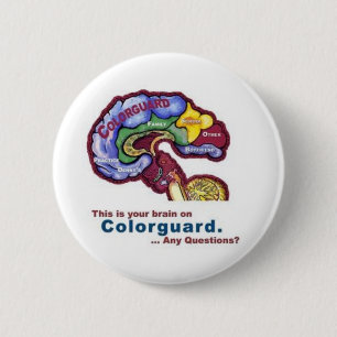 Your Brain on Colorguard 6 Cm Round Badge