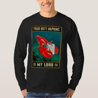 Your Butt Napkins My Lord Retro  Lobster Joke Outf T-Shirt