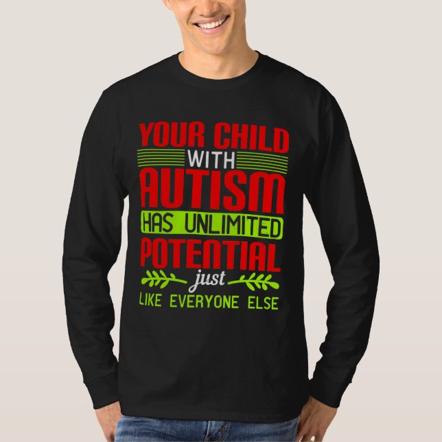 Your Child With Autism Has Unlimited Potential Jus T-Shirt (Front)