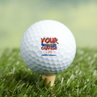 Your Choice Change Your Life Golf Balls