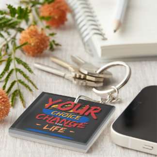 Your Choice Your Change Your Life Key Ring
