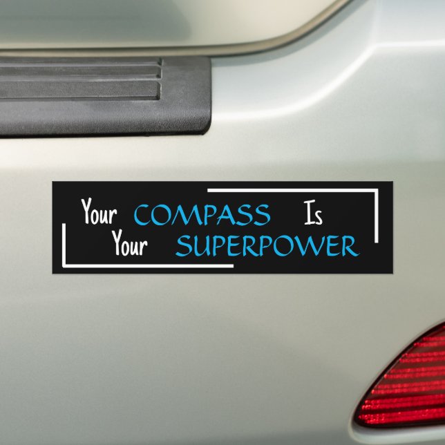 "Your Compass Is Your Superpower" phrase Bumper Sticker (On Car)