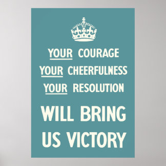 Your Courage Your Cheerfulness Your Resolution Poster