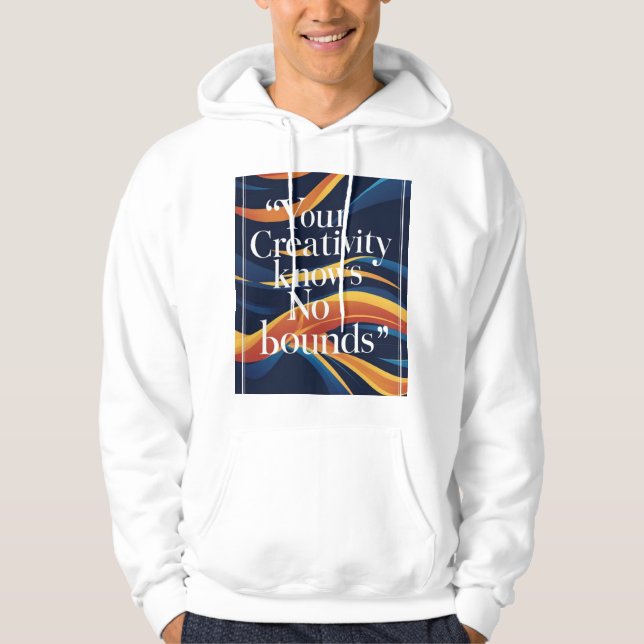 Your Creativity Knows No Bounds Hoodie (Front)