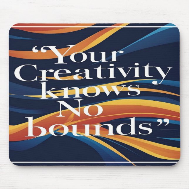 Your Creativity Knows No Bounds Mouse Pad (Front)
