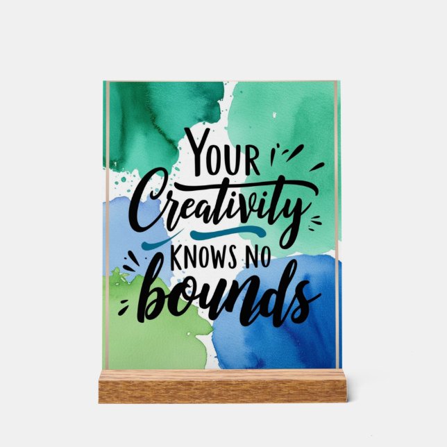 Your Creativity Knows No Bounds option 3 Acrylic Sign (Front)
