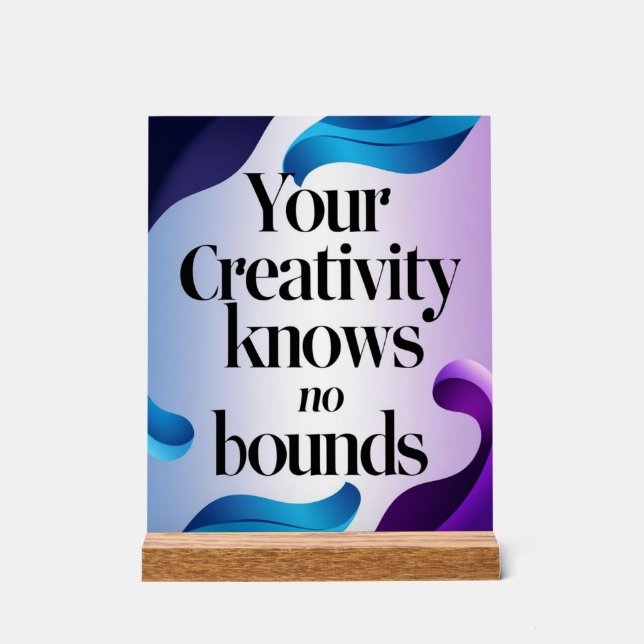 Your Creativity Knows No Bounds option 3 Acrylic Sign (Front)