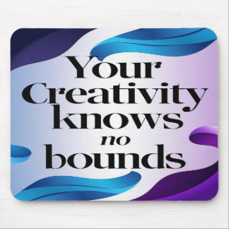 Your Creativity Knows No Bounds option 3 Mouse Pad