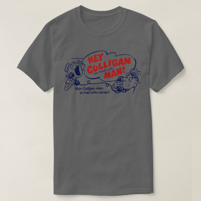 Your culligan man a man who cares T-Shirt (Design Front)