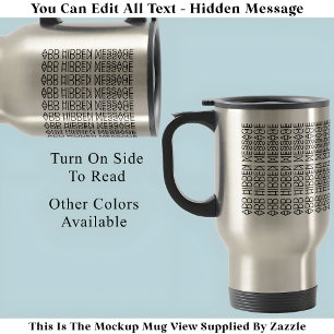 Your Custom Hidden Message 149BS Novelty Travel Mug