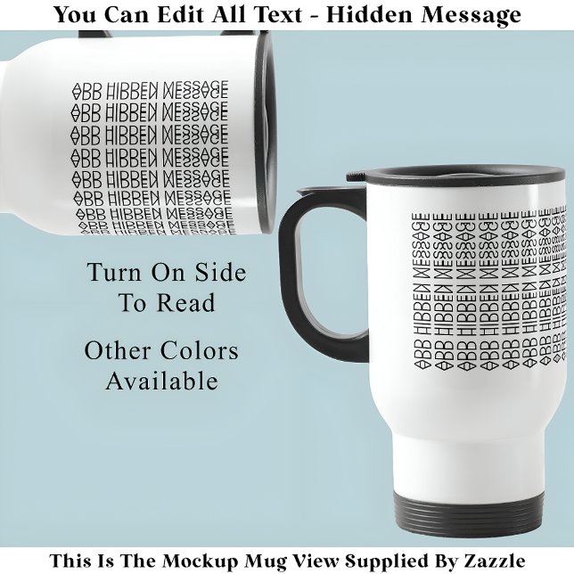 Your Custom Hidden Message 149BW Novelty Travel Mug (Creator Uploaded)