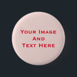 Your custom Picture and Text Personalised 6 Cm Round Badge<br><div class="desc">This is customisable round button. You can add your imagine on this customisable button.Text and design can be customised for any button.</div>