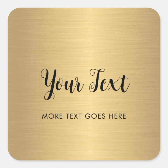 Your Custom Text Elegant Script Metallic Look Gold Square Sticker (Front)