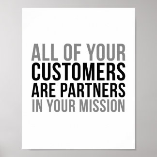 Your Customer Are Partners In Your Mission Poster