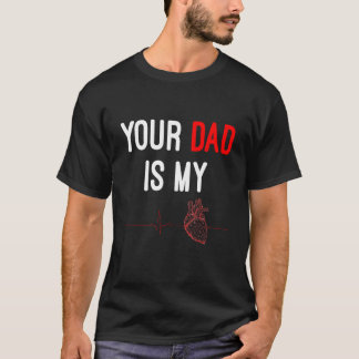 Your Dad Is My Cardio Fathers Day Outfit T-Shirt