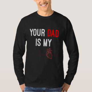 Your Dad Is My Cardio Fathers Day Outfit T-Shirt