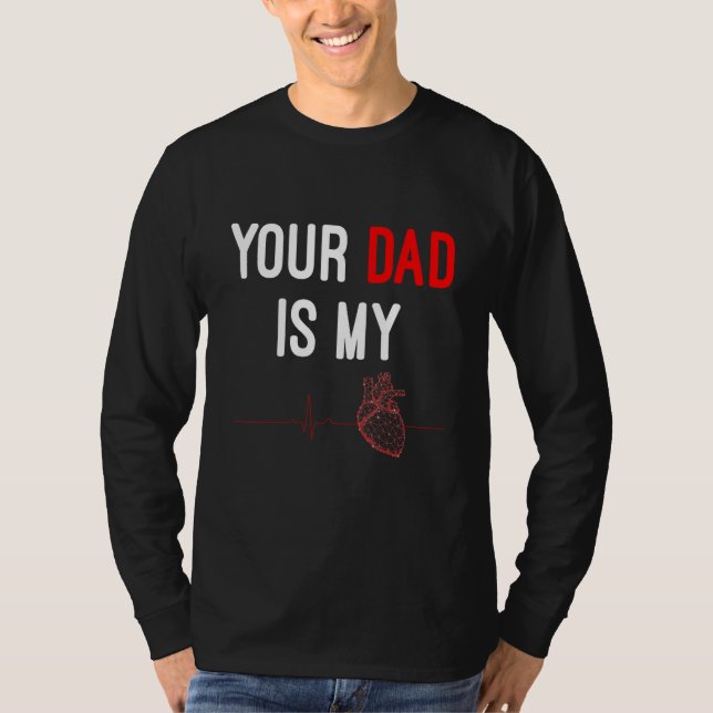 Your Dad Is My Cardio Fathers Day Outfit T-Shirt (Front)