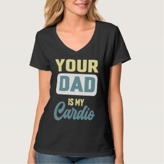Your Dad Is My Cardio  Gym Partner Coffee T-Shirt