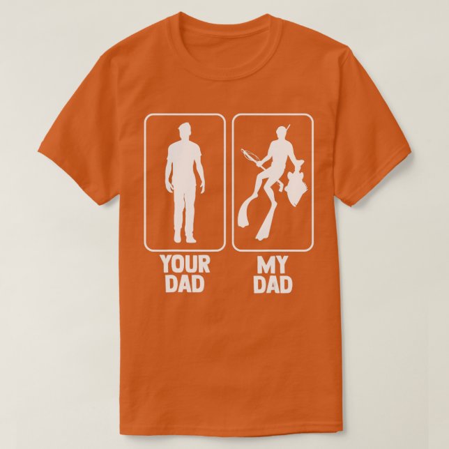 Your Dad My Dad Diving Spearfisher Speardiver Spea T-Shirt (Design Front)