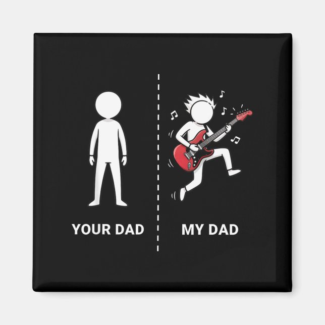 Your Dad My Dad Funny B Guitar Lover Musician Sarc Magnet (Front)