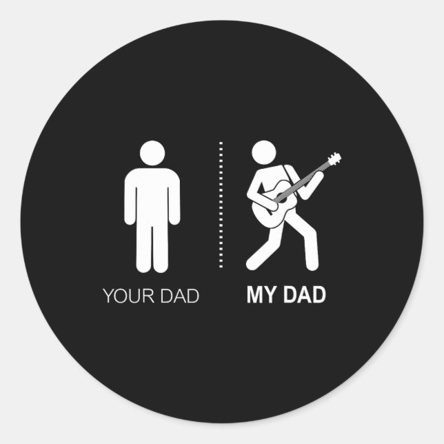 Your Dad My Dad Guitarist Artist B Guitar Dad Fath Classic Round Sticker (Front)