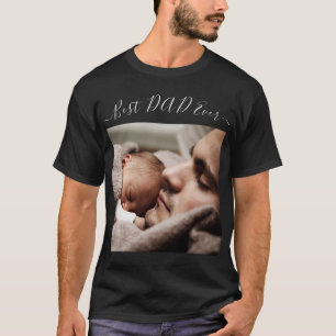 Your Dad Photo T-Shirt Text - Best DAD Ever